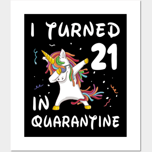 I Turned 21 In Quarantine Posters and Art